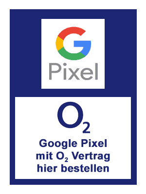 Google Pixel mit Vertrag bei o2 kaufen